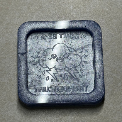 Don't Be A... Flat Mold