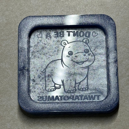 Don't Be A... Flat Mold